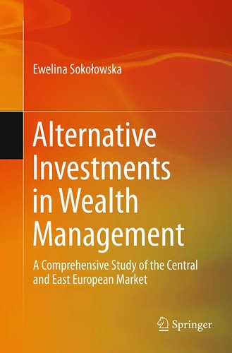 Alternative Investments in Wealth Management A Comprehensive Study of the Central and East European Market