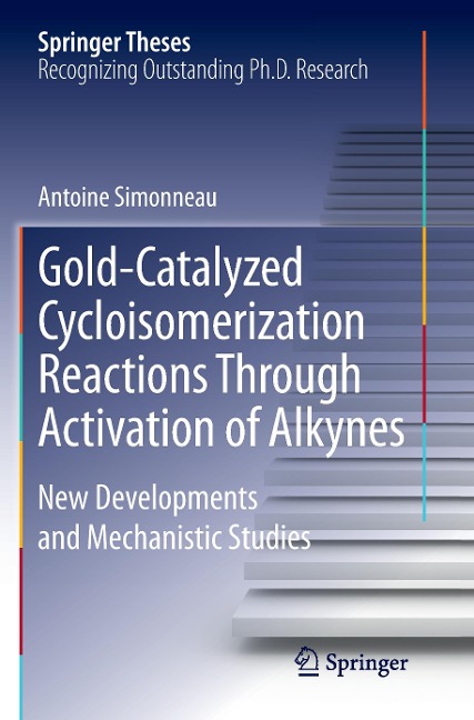 Gold-Catalyzed Cycloisomerization Reactions Through Activation of Alkynes: New Developments and Mechanistic Studies