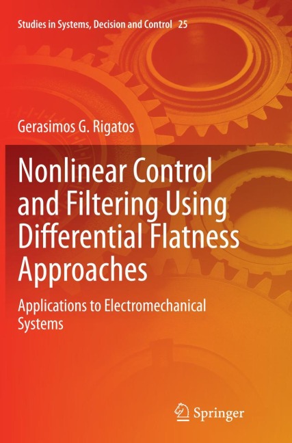 Nonlinear Control and Filtering Using Differential Flatness Approaches: Applications to Electromechanical Systems
