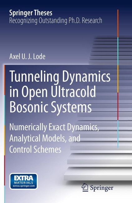 Tunneling Dynamics in Open Ultracold Bosonic Systems: Numerically Exact Dynamics - Analytical Models - Control Schemes