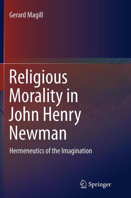 Religious Morality in John Henry Newman: Hermeneutics of the Imagination