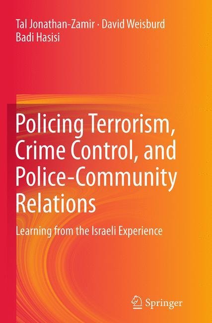 Policing Terrorism, Crime Control, and Police-Community Relations: Learning from the Israeli Experience