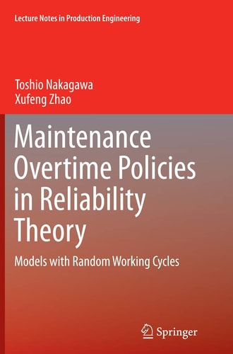 Maintenance Overtime Policies in Reliability Theory Models with Random Working Cycles