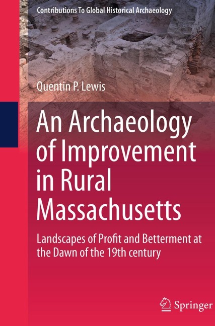 An Archaeology of Improvement in Rural Massachusetts: Landscapes of Profit and Betterment at the Dawn of the 19th century