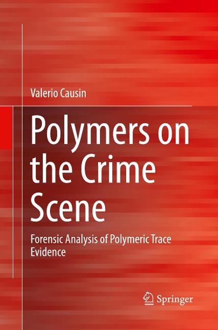 Polymers on the Crime Scene: Forensic Analysis of Polymeric Trace Evidence