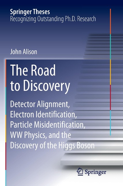 The Road to Discovery: Detector Alignment, Electron Identification, Particle Misidentification, WW Physics, and the Discovery of the Higgs Boson