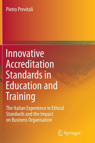 Innovative Accreditation Standards in Education and Training The Italian Experience in Ethical Standards and the Impact on Business Organisation