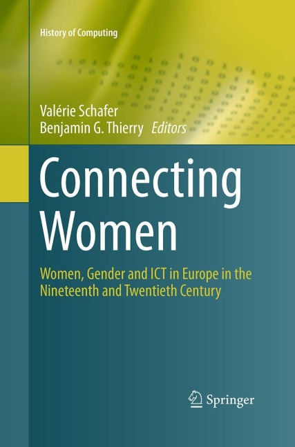 Connecting Women: Women, Gender and ICT in Europe in the Nineteenth and Twentieth Century