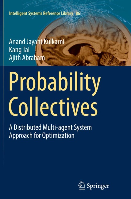 Probability Collectives: A Distributed Multi-agent System Approach for Optimization