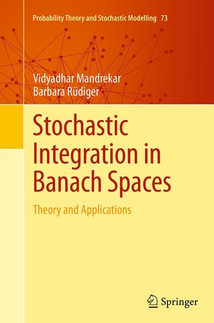 Stochastic Integration in Banach Spaces: Theory and Applications
