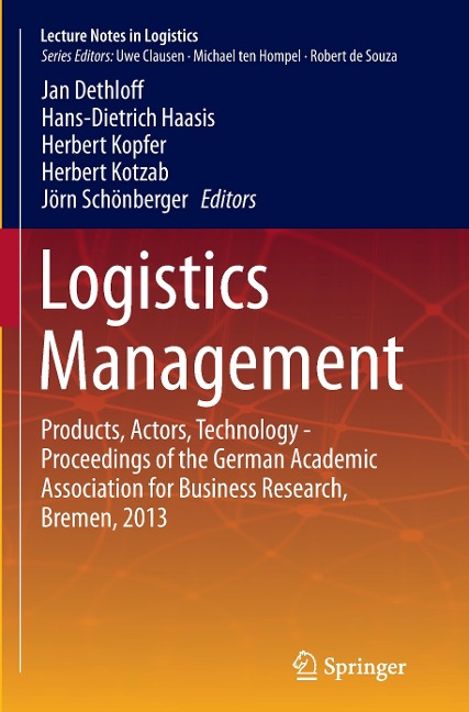 Logistics Management: Products, Actors, Technology - Proceedings of the German Academic Association for Business Research, Bremen, 2013