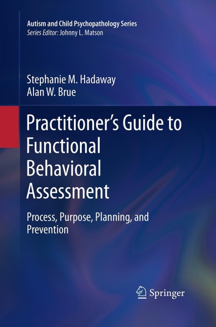 Practitioners Guide to Functional Behavioral Assessment: Process, Purpose, Planning, and Prevention
