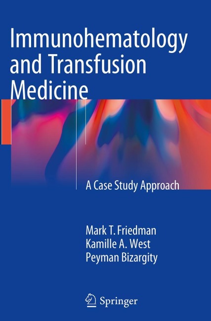 Immunohematology and Transfusion Medicine: A Case Study Approach