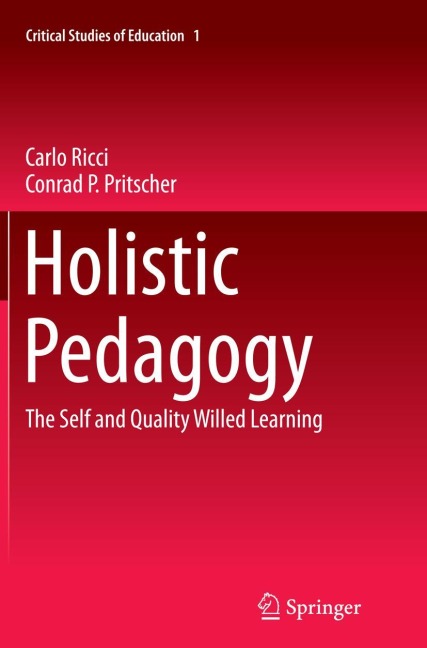 Holistic Pedagogy: The Self and Quality Willed Learning