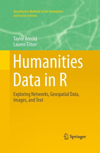 Humanities Data in R: Exploring Networks, Geospatial Data, Images, and Text