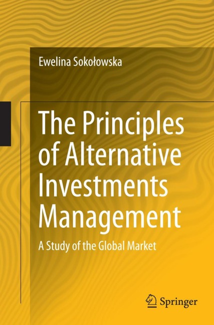 The Principles of Alternative Investments Management: A Study of the Global Market