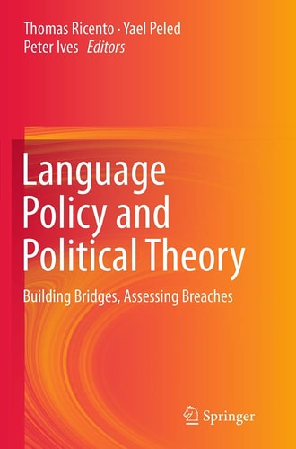 Language Policy and Political Theory Building Bridges, Assessing Breaches