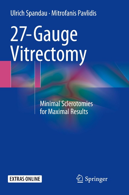 27-Gauge Vitrectomy: Minimal Sclerotomies for Maximal Results