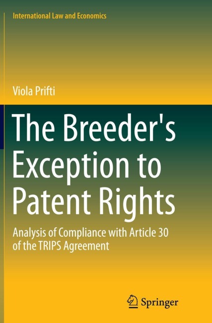 The Breeders Exception to Patent Rights: Analysis of Compliance with Article 30 of the TRIPS Agreement