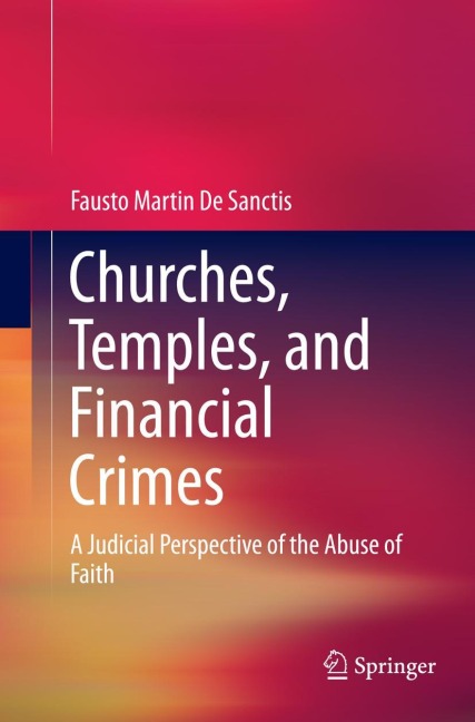 Churches, Temples, and Financial Crimes: A Judicial Perspective of the Abuse of Faith