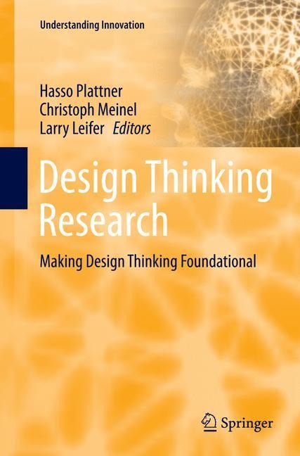 Design Thinking Research: Making Design Thinking Foundational