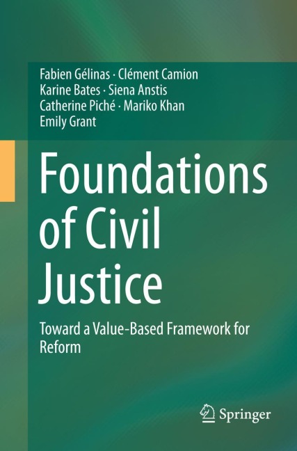 Foundations of Civil Justice: Toward a Value-Based Framework for Reform