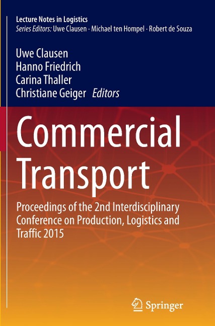 Commercial Transport: Proceedings of the 2nd Interdisciplinary Conference on Production Logistics and Traffic 2015