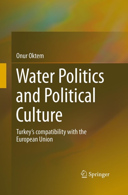 Water Politics and Political Culture: Turkeys compatibility with the European Union