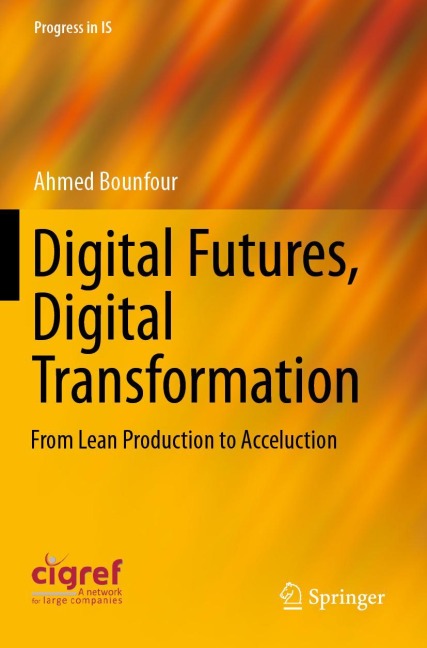 Digital Futures, Digital Transformation: From Lean Production to Acceluction