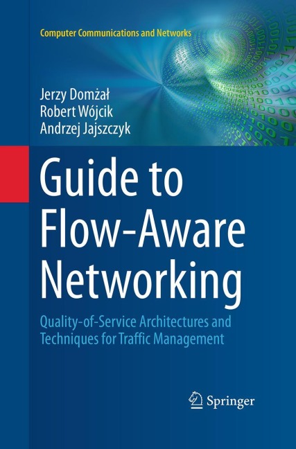 Guide to Flow-Aware Networking: Quality-of-Service Architectures and Techniques for Traffic Management