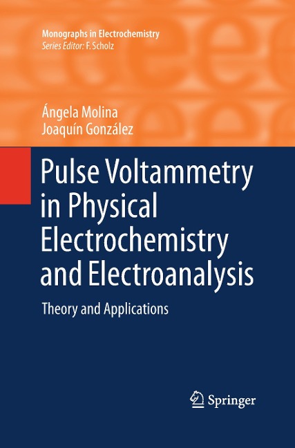 Pulse Voltammetry in Physical Electrochemistry and Electroanalysis: Theory and Applications