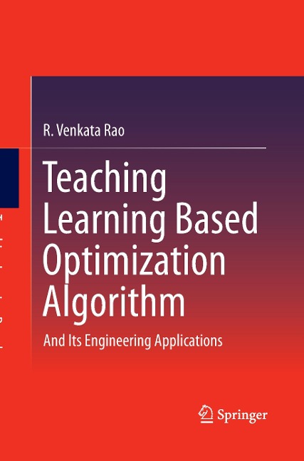 Teaching Learning Based Optimization Algorithm: And Its Engineering Applications