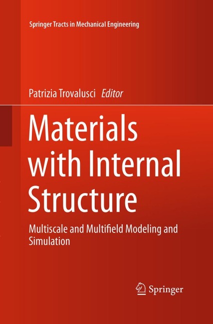 Materials with Internal Structure: Multiscale and Multifield Modeling and Simulation