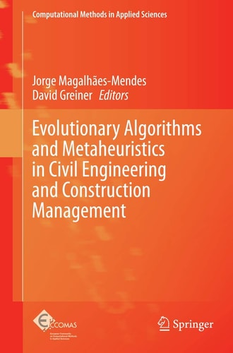 Evolutionary Algorithms and Metaheuristics in Civil Engineering and Construction Management