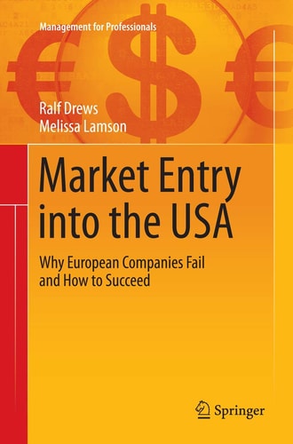 Market Entry into the USA Why European Companies Fail and How to Succeed