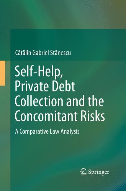 Self-Help, Private Debt Collection and the Concomitant Risks: A Comparative Law Analysis