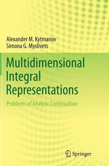 Multidimensional Integral Representations: Problems of Analytic Continuation