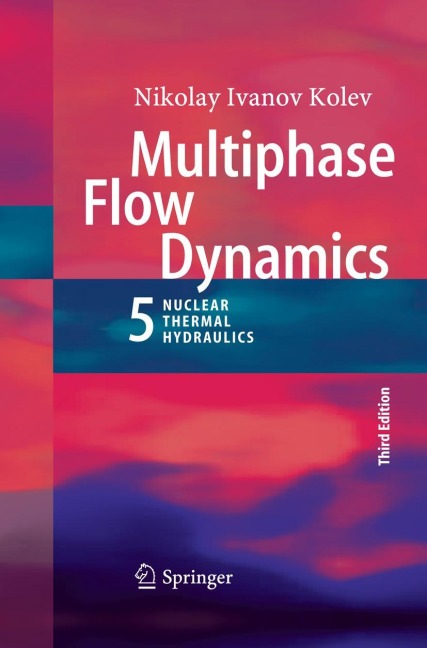 Multiphase Flow Dynamics 5: Nuclear Thermal Hydraulics