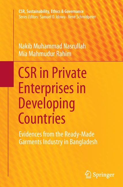 CSR in Private Enterprises in Developing Countries: Evidences from the Ready-Made Garments Industry in Bangladesh