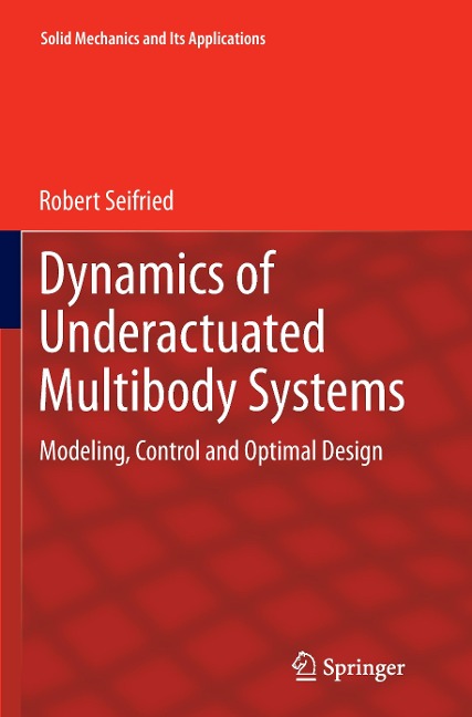 Dynamics of Underactuated Multibody Systems: Modeling, Control and Optimal Design