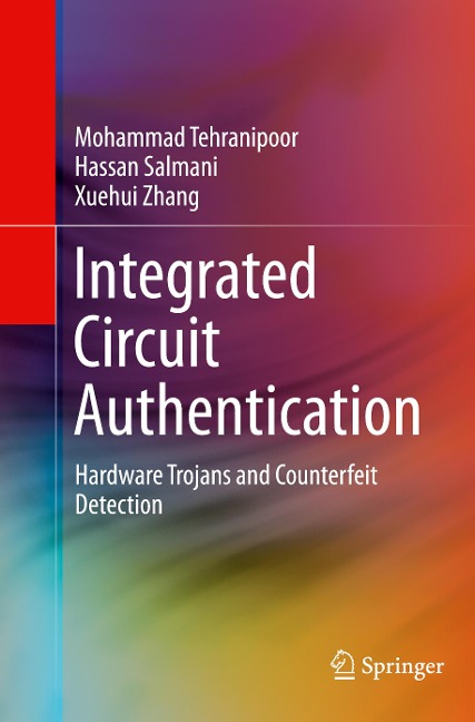 Integrated Circuit Authentication: Hardware Trojans and Counterfeit Detection