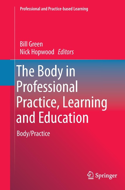 The Body in Professional Practice, Learning and Education: Body/Practice