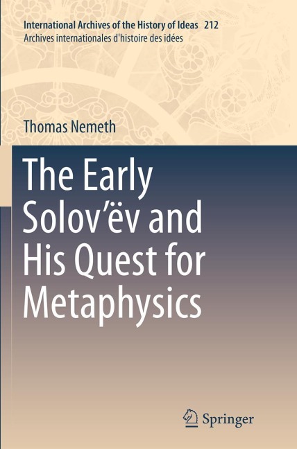 The Early Solovëv and His Quest for Metaphysics