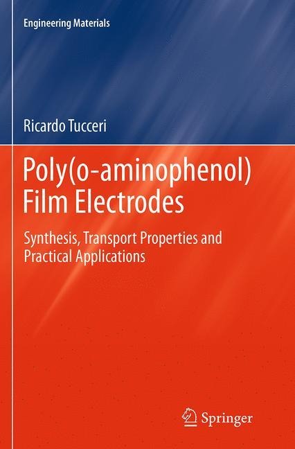 Poly(o-aminophenol) Film Electrodes: Synthesis, Transport Properties and Practical Applications