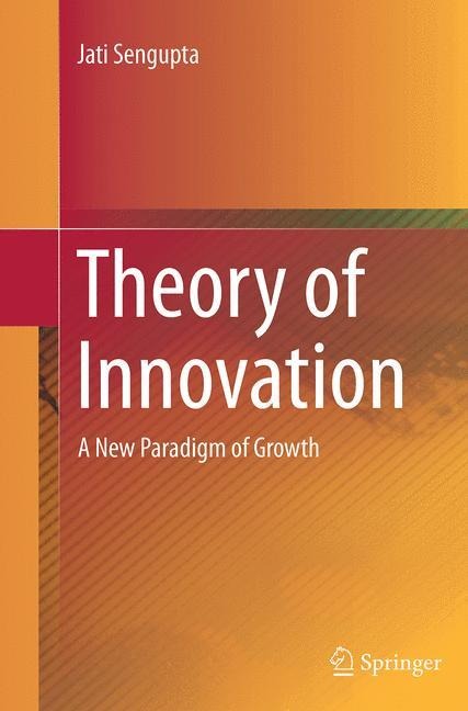 Theory of Innovation: A New Paradigm of Growth