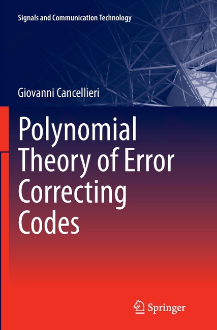 Polynomial Theory of Error Correcting Codes