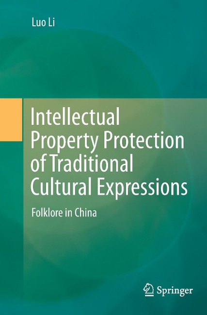 Intellectual Property Protection of Traditional Cultural Expressions: Folklore in China