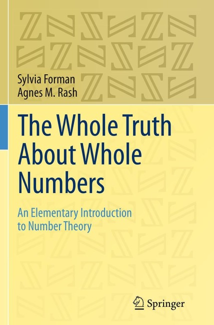 The Whole Truth About Whole Numbers: An Elementary Introduction to Number Theory