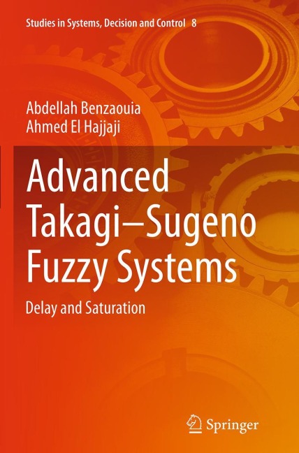 Advanced Takagi¿Sugeno Fuzzy Systems: Delay and Saturation