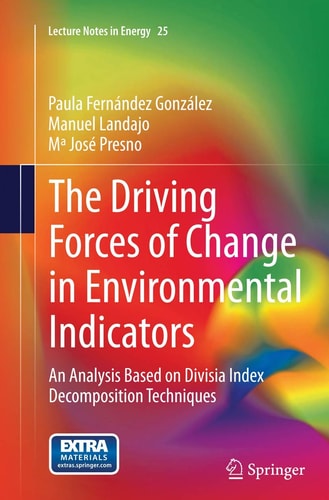 The Driving Forces of Change in Environmental Indicators An Analysis Based on Divisia Index Decomposition Techniques